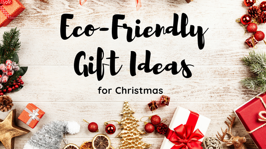 Eco-Friendly Gift Ideas